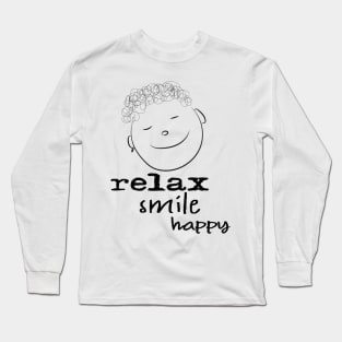 relax smile be happy Long Sleeve T-Shirt